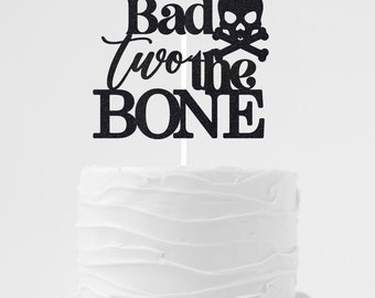 Bad two the BONE Cake Topper, 2nd Birthday Topper, Bad to the bone