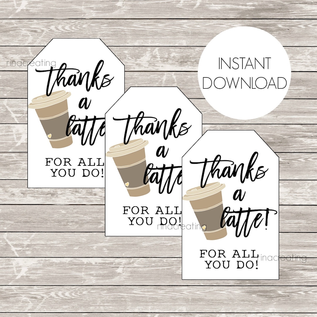 Thanks a Latte Printable Tags, Instant Download - Etsy