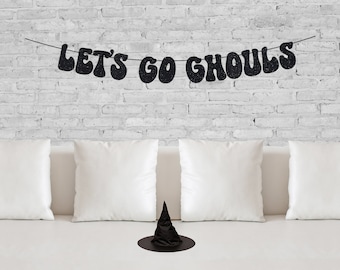 Let's Go Ghouls banner, Halloween Banner, Halloween Bachelorette banner, Ghouls Banner