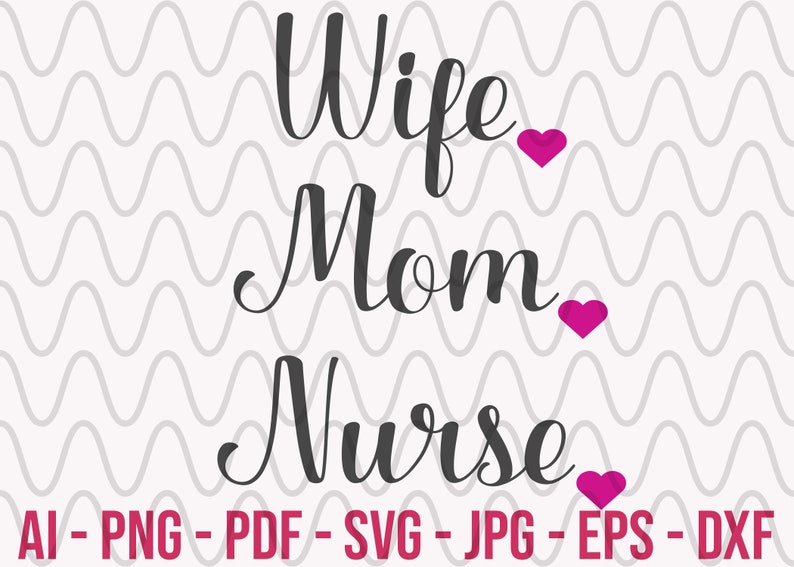 Download Wife Mom Nurse Heart Wifey Mommy SVG Design File Cut File | Etsy