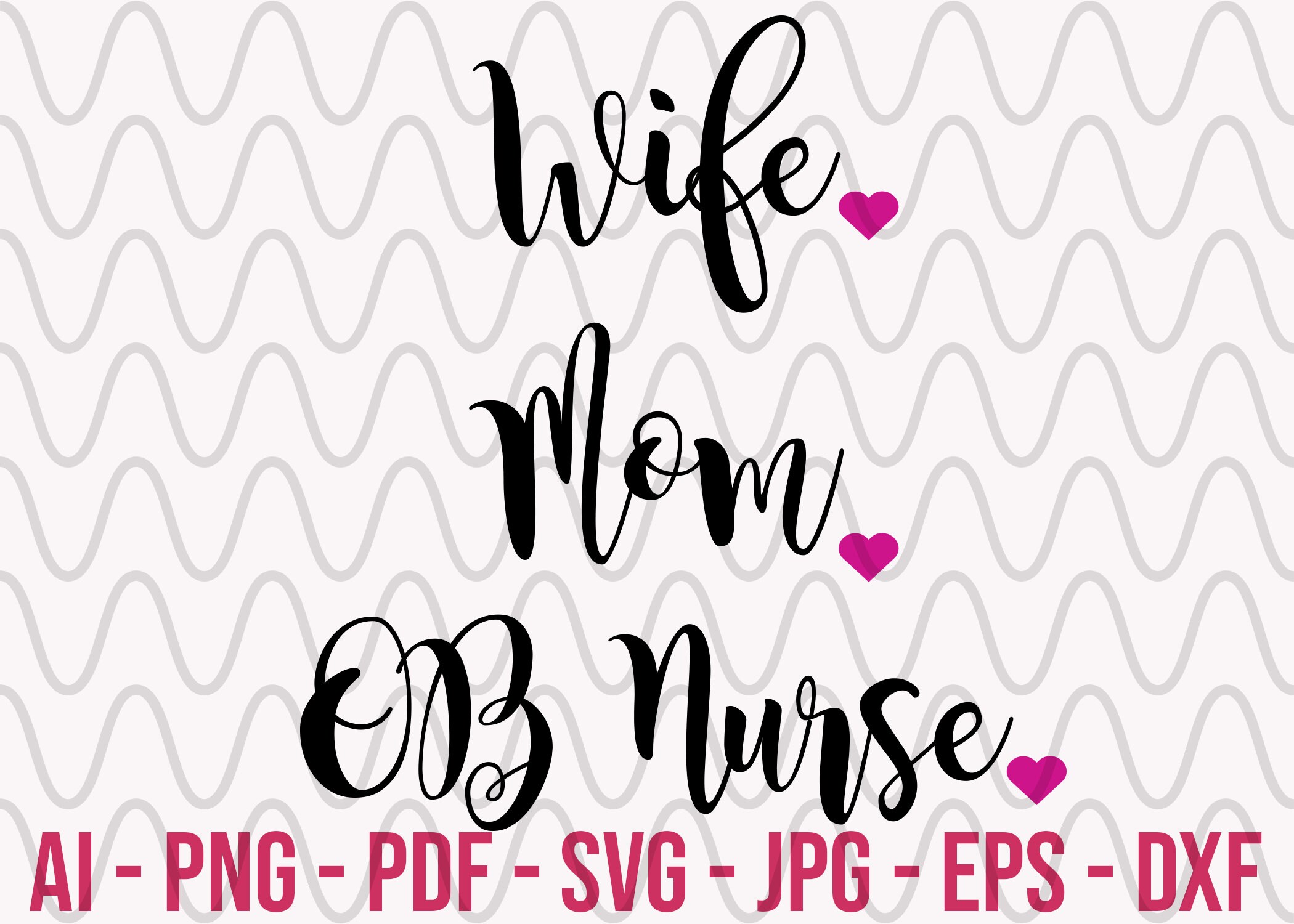 Download Wife Mom OB Nurse Heart Wifey Mommy SVG Design File Cut ...