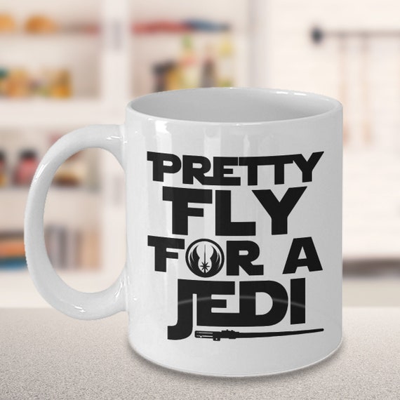 Coffee Mug. Pretty Fly for a Jedi. Starwars Themed Mug. Unique and Fun  Drinkware. 