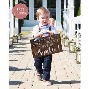 Ring Bearer Sign | Nephew Ring Bearer | If You Think I’m Cute Wait Until You See My Auntie | Flower Girl Sign | Rustic Wedding Sign
