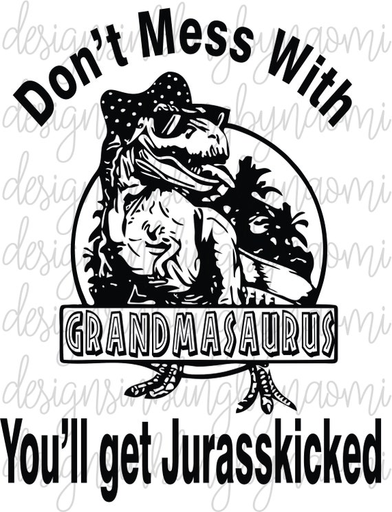 Download Don't mess with Grandmasaurus DOWNLOAD mom file Art | Etsy