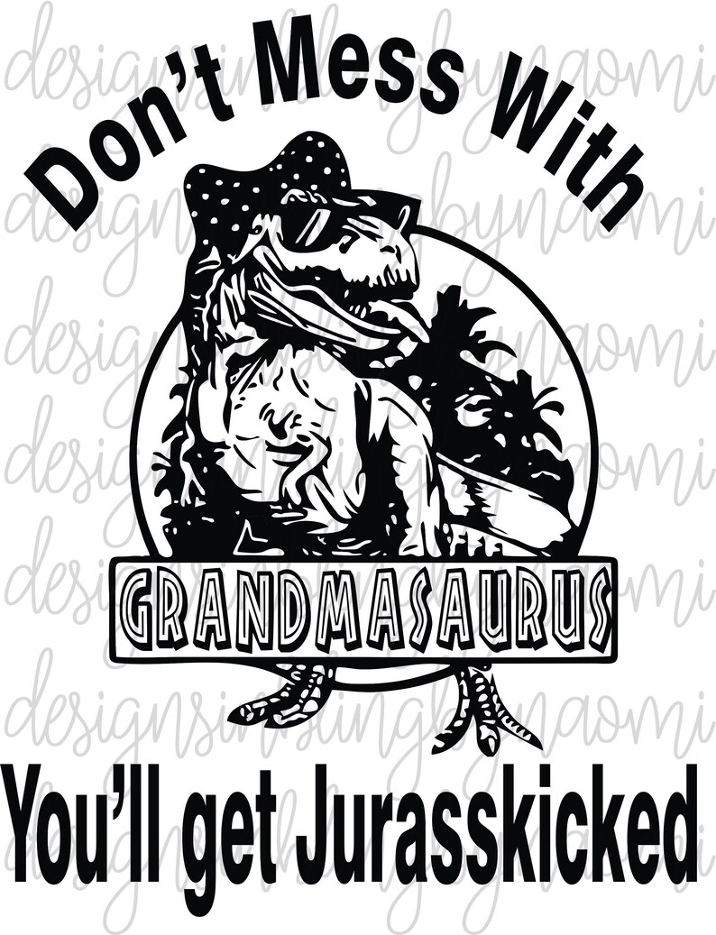 Download Don't mess with Grandmasaurus DOWNLOAD mom file Art | Etsy