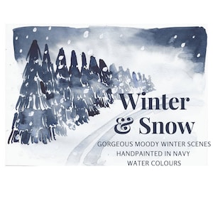 May include: Watercolor painting of a snowy forest scene with a line of trees in the background. The text "Winter & Snow" is written in the foreground, along with the phrase "Gorgeous Moody Winter Scenes Handpainted in Navy Water Colours".