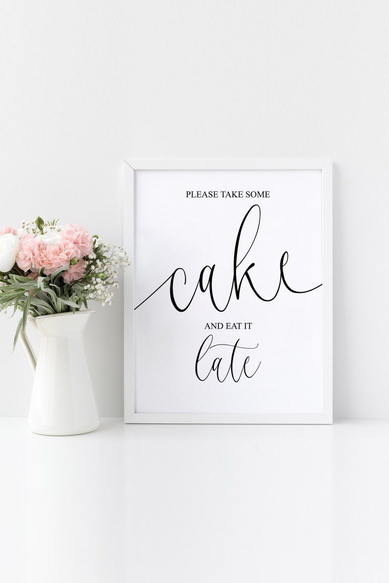 Wedding Cake Sign Please Take Some Cake and Eat It Late Late Etsy