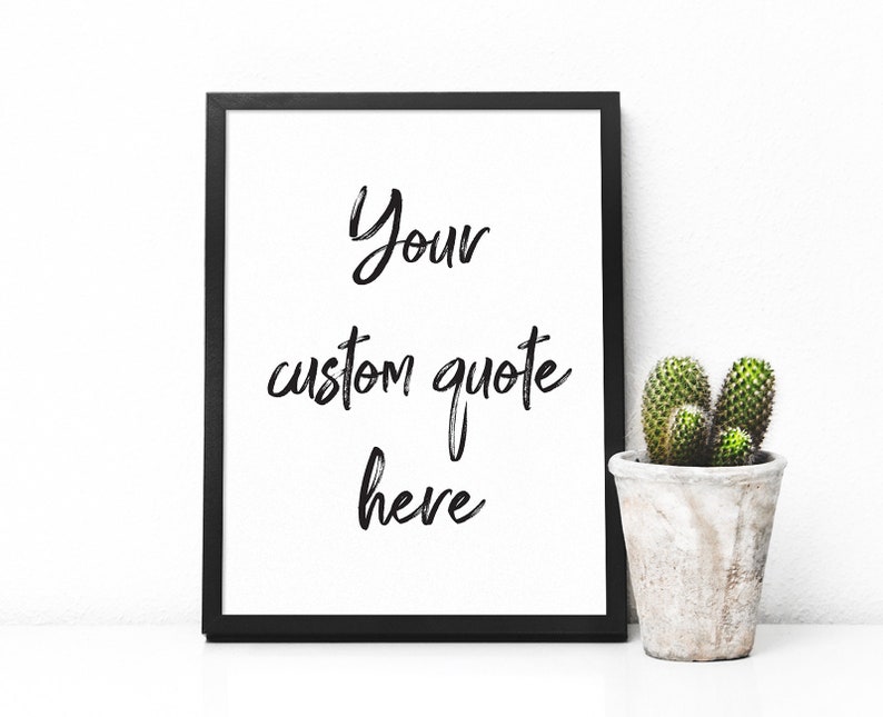 Custom Quote Printable Custom Quote Sign Custom Quote Print Etsy