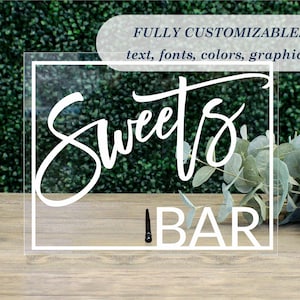 Sweets Bar Table Sign || Clear acrylic wedding sign desserts bar candy buffet donut bar bridal shower bachelorette party FF13P 03-038-012