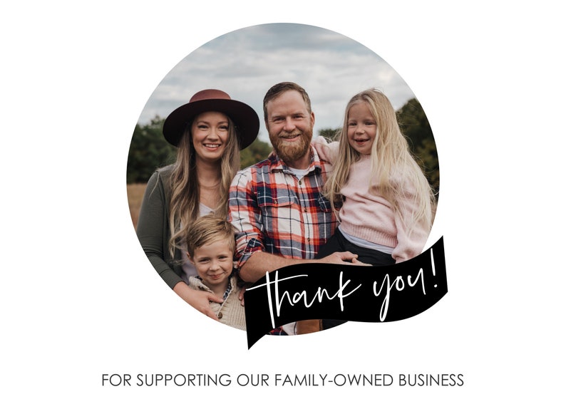 May include: A family of four smiles for the camera. The parents are wearing casual clothing, while the two children are dressed in jumpers. The family is standing in front of a blurred background of trees and sky. A black ribbon with the text "thank you!" is in the foreground. The text "FOR SUPPORTING OUR FAMILY-OWNED BUSINESS" is below the image.