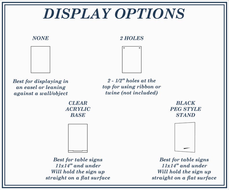May include: A graphic illustrating display options for signs. Options include none, two holes, a clear acrylic base, and a black peg-style stand. Text describes each option, including size limits of 11x14 inches and under.