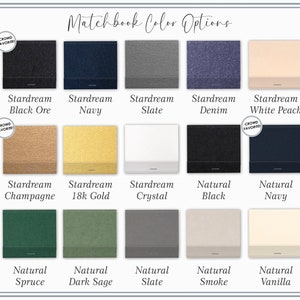 May include: A selection of matchbook color options, including Stardream Black Ore, Navy, Slate, Denim, and White Peach. Other colors include Champagne, 18k Gold, Crystal, Natural Black, Navy, Spruce, Dark Sage, Slate, Smoke, and Vanilla.