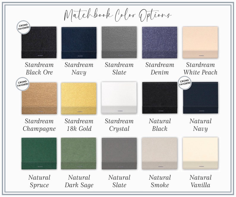 May include: A selection of matchbook color options, including Stardream Black Ore, Navy, Slate, Denim, and White Peach. Other colors include Champagne, 18k Gold, Crystal, Natural Black, Navy, Spruce, Dark Sage, Slate, Smoke, and Vanilla.
