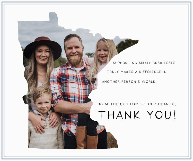 May include: A family portrait inside a white frame, with a state outline overlay. The image includes the text: "Supporting small businesses truly makes a difference in another person's world. From the bottom of our hearts, Thank You!"