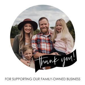 May include: A family portrait inside a white circle, with the text "Thank you!" in a black speech bubble. The text "FOR SUPPORTING OUR FAMILY-OWNED BUSINESS" is below the circle.