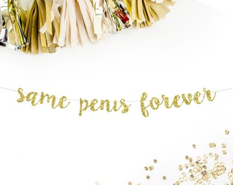Same Penis Forever™ Cursive Banner | bachelorette party decorations photo prop bachelorette party banner ideas tattoo favors cups sash decor