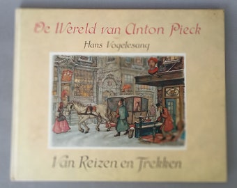 Boek Reizen en Trekking, Anton Pieck, Nostalgische prenten, Nederland, Holland Memories, Postkoets, Arreslee, Foto's voor inlijsten