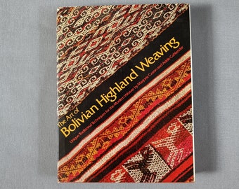 Book The Art of Bolivian Highland Weaving, Textile Art and History, weaving techniques linen  ethnic design history  Unique How-To BOOK