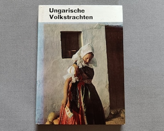 Buch Ungarische Volkskostüme, Volkskunst, Textilkunst, Trachtenkleider mit ethnischer Stickerei, Trachtenspitze, Bauernkleider