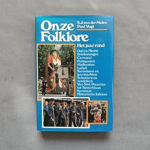 BOOK Our folklore, Dutch traditions,Sinterklaas, Kermissen,Schuttersand vendeliers,carnaval