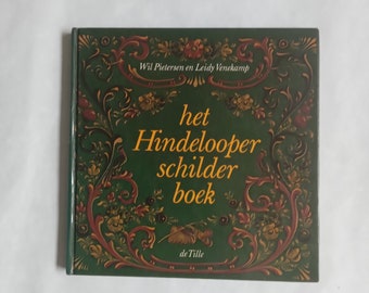 Het Hindeloper Schilder Boek / The Hindeloopen Painter s Guide / Un guide à faire soi-même sur l'art populaire néerlandais d'Hindeloopen
