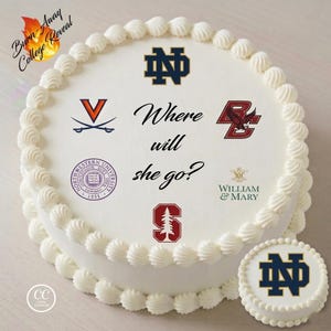 May include: A white cake decorated with frosting and various college logos, including Notre Dame, Virginia, Boston College, Stanford, Northwestern, and William & Mary. The text "Where will she go?" is displayed on the cake. A smaller cake with the Notre Dame logo is also present.