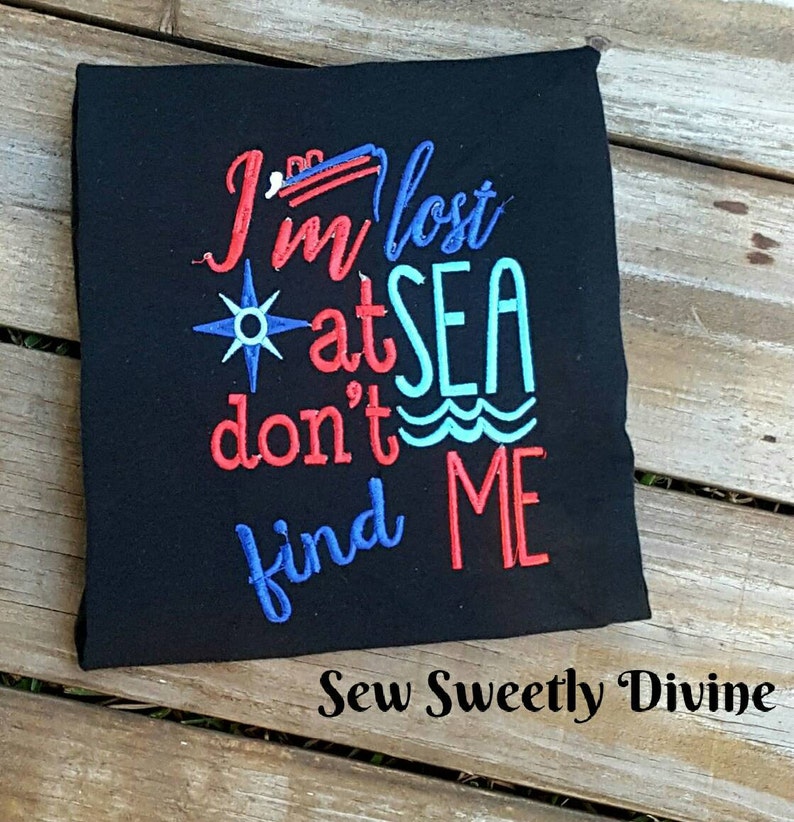 Cruise shirt, vacation shirt, cruising shirt, Im lost at sea shirt, family vacation shirt, funny vacation shirt, embroidered cruise shirt image 1