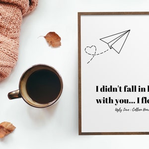 Ugly Love Book Quote Print, Colleen Hoover Book, Printable Wall Art