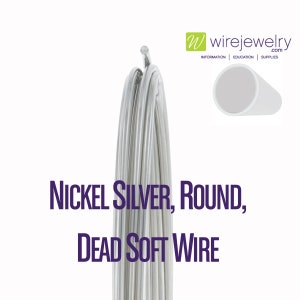 Nickel Silver, Round, Dead Soft Jewelry Wire, Various Gauges & Lengths
