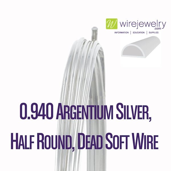 Argentium Silver, Half Round, Dead Soft Jewelry Wire, Various Gauges & Lengths