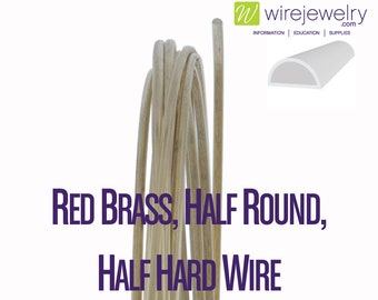 Red Brass, Half Round, Half Hard Jewelry Wire, Various Gauges & Lengths
