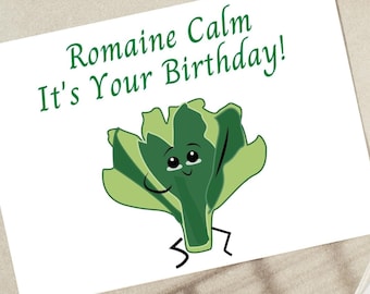 Romaine Calm Es ist Ihre Geburtstagskarte, lustige Essen Wortspiel Karte, Vegan Wortspiel Karte, lustige Gemüse Grußkarte, lustige Salatkarte, umweltfreundlich