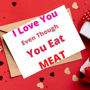 Sarcastische veganistische kaart, kaart van een vegetariër, kaart van een veganist, ik hou van je, ook al eet je vlees kaart, grappige wenskaart, milieuvriendelijk