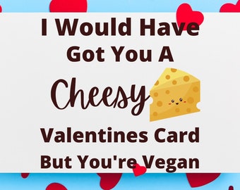 Vegan Cheese Valentine's Day Card, Funny Vegan Card, Vegan Greeting Card, Cheese Lover Card, Funny Valentine Card, Funny Food Pun Card