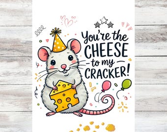Funny Rat Pun Card: 'You're the Cheese to my Cracker' (A6)