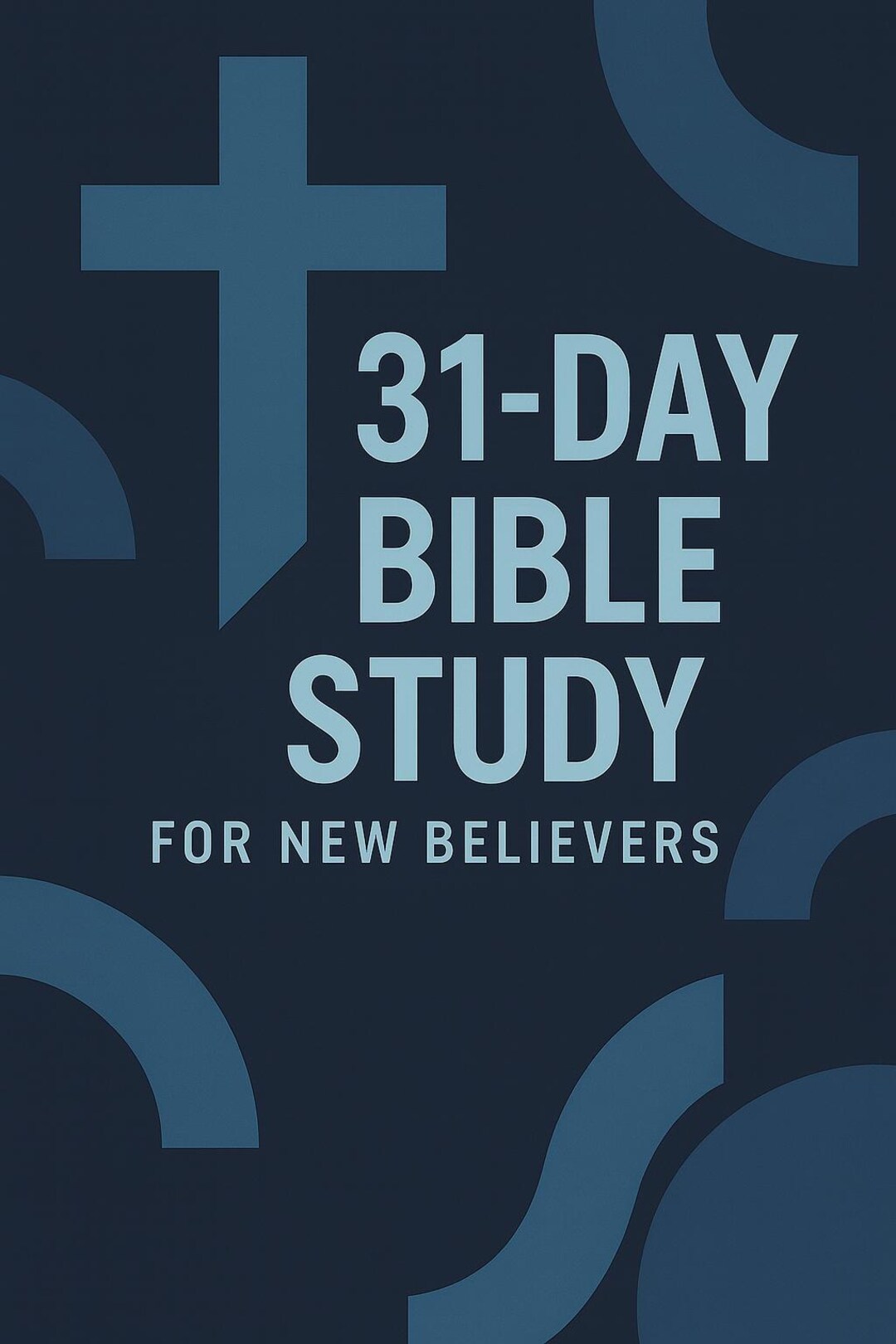31-day Bible Study for New Believers – Foundations of Christianity ...