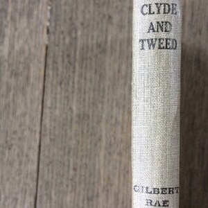 Perfect gift idea - Vintage book signed 1919 - Gilbert Rae - Tween Clyde and Tweed - vintage signed book - great christmas gift idea