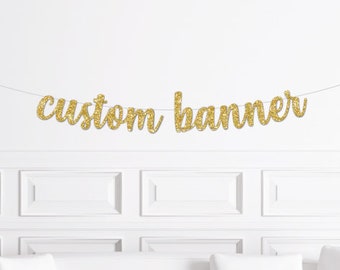 Custom Cursive Gold Glitter Banner / Personalized Script Glitter Sign / Custom Name / Custom Birthday / Custom Bridal Shower Banner