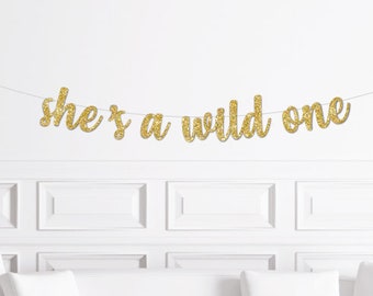 She's A Wild One Cursive Banner / Gold Script Glitter First Birthday Sign / Wilderness Forest Theme Decor / Girl's Party