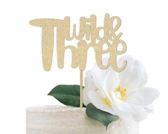 Wild & Three Cake Topper Gold | Wild and 3 3rd Birthday Party for a Girl or Boy