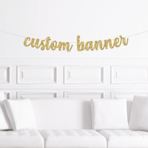 Custom Cursive Gold Glitter Banner / Personalized Script Glitter Sign / Custom Name / Custom Birthday / Custom Bridal Shower Banner