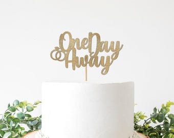 Rehearsal Dinner Cake Topper, One Day Away Cake Sign, Rehearsal Dinner Decorations, Prewedding Event Decor, Tomorrow We Do