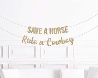 Save a Horse Ride a Cowboy Banner, Cowboy Bachelorette Decorations, Disco Cowgirl Austin Bach Decor, Nashville Bachelorette Party Supplies