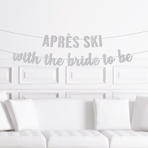 Apres Ski Bachelorette Decor, Apres Ski With The Bride To Be Banner Sign, Winter Bach Decorations, Ski Trip Snowboarding Theme Mountain