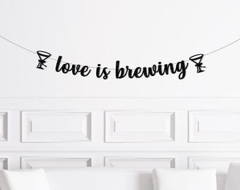 Love Is Brewing Banner, Espresso Martini Bachelorette Theme Decorations, Decor Party Supplies Sign Themed Coffee