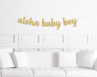 Aloha Baby Boy Cursive Banner / Gold Glitter Script Baby Shower Sign / Tropical  Meet The Baby Decorations / Decoration / Decor/ Hawaiian