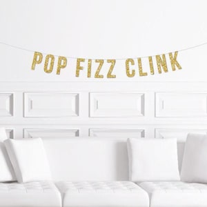 Pop Fizz Clink Banner / Gold Glitter Bridal Shower Banner / New Years Decorations / Wedding Sign / Bachelorette Party / Birthday Decor