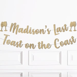 Last Toast on the Coast Bachelorette Party Decorations, Custom Coastal Cowgirl Bach Banner Garland Sign, Decor, Rose Gold Gold Blue