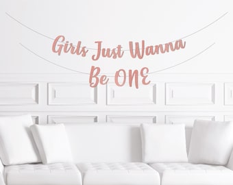 Girls Just Wanna Be One Banner, Girl's 1st Birthday Decorations Decor , Pink First Birthday Party Supplies