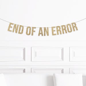 End of an Error Banner, Divorce Party Decorations, Divorced Decorations, Divorced Party Banner